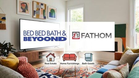 Fathom agents briefed on Bed Bath & Beyond acquisition plan